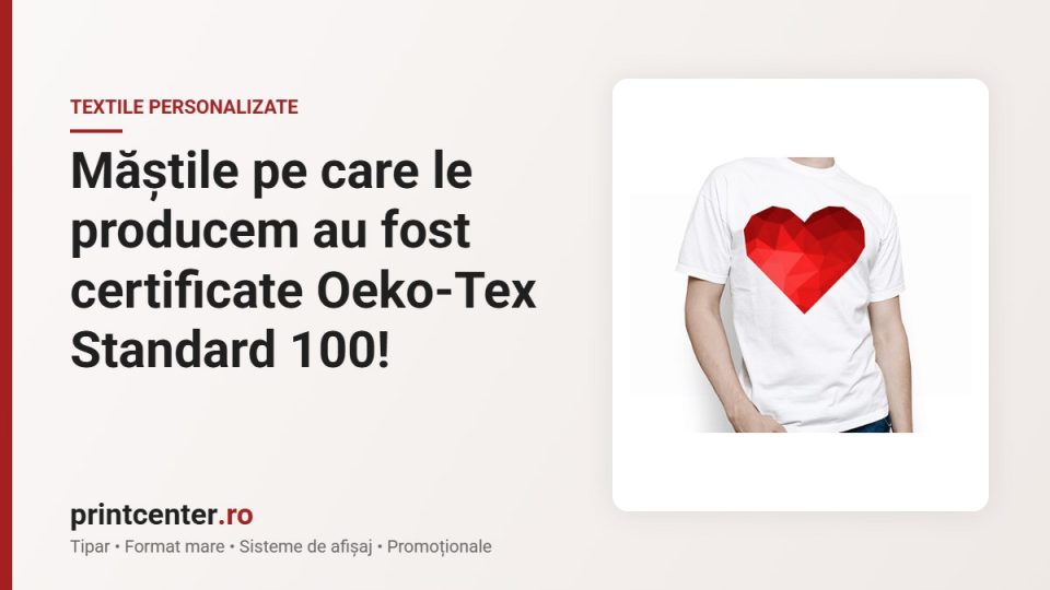 Măștile pe care le producem au fost certificate Oeko-Tex Standard 100!