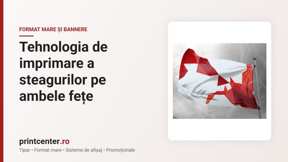 Tehnologia de imprimare a steagurilor pe ambele fețe