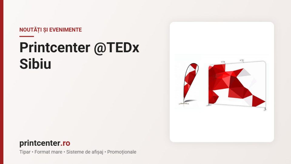 Printcenter @TEDx Sibiu