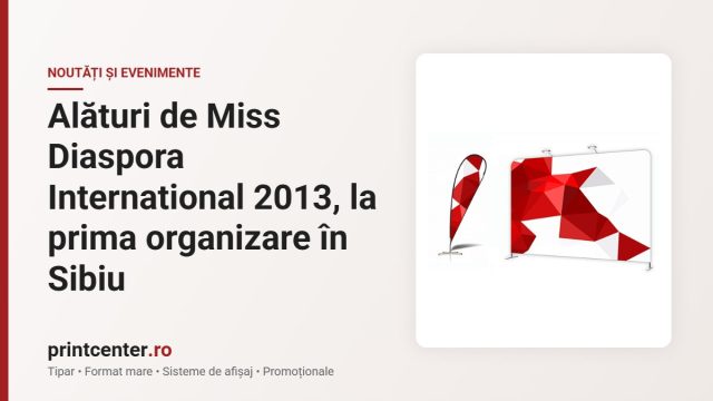 Alături de Miss Diaspora International 2013, la prima organizare în Sibiu