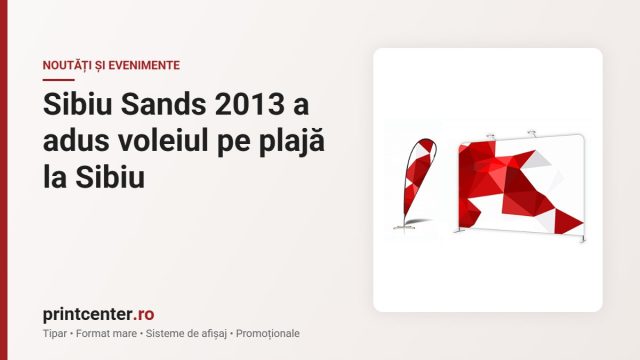 Sibiu Sands 2013 a adus voleiul pe plajă la Sibiu