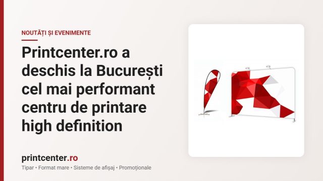 Printcenter.ro a deschis la București cel mai performant centru de printare high definition